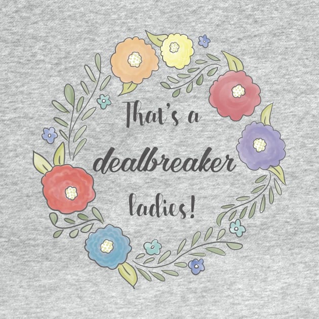 Liz Lemon - That's a dealbreaker, ladies by nerdydesigns